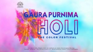 Gaura Purnima and Holi color festival